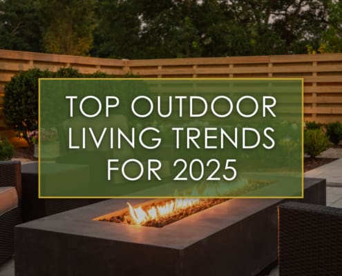 Top Outdoor Living Trends for 2025, a blog post by R&R Landscaping