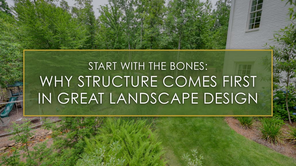 Start With the Bones: Why Structure Comes First in Great Landscape Design, a new blog post by R&R Landscaping